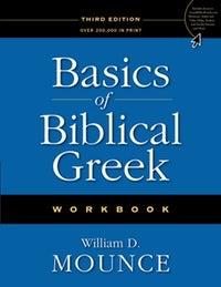 Basics Of Biblical Greek Workbook. Third Edition