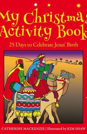 My Christmas Activity Book. 25 Days to Celebrate Jesus’ Birth