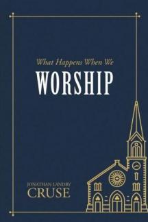 What Happens When We Worship?