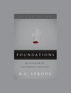 Foundations. An Overview Of Systematic Theology. Study Guide