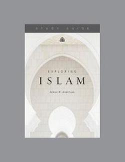 Exploring Islam. Ligonier Study Guide