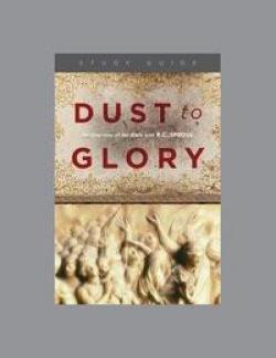 Dust to Glory. An Overview of the Bible. Study Guide