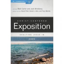 Christ-Centered Exposition Exalting Jesus in John