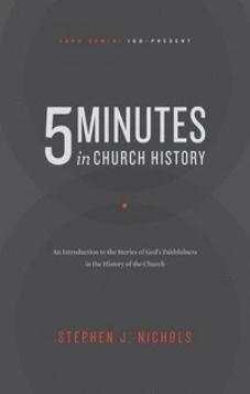 5 Minutes in Church History An Introduction to the Stories Of God’s Faithfulness in the History Of The Church (Kindle eBook)