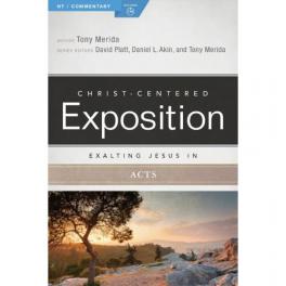 Christ-Centered Exposition Exalting Jesus in Acts