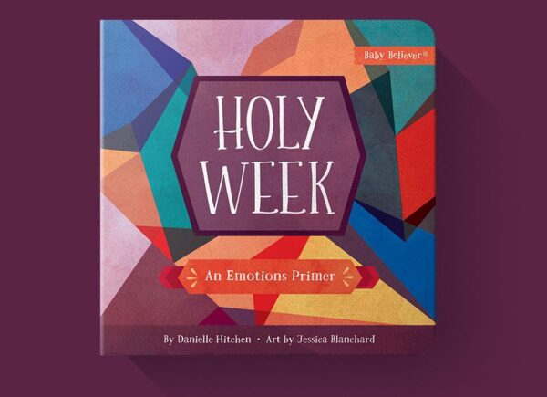 Holy Week: An Emotions Primer