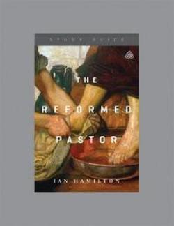 The Reformed Pastor. Ligonier Study Guide