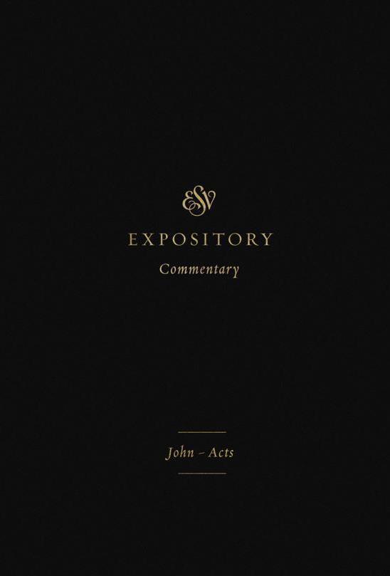 ESV Expository Commentary: John – Acts Volume 9