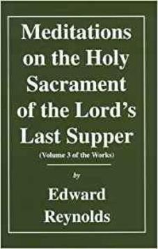 Meditations on the Holy Sacraments of the Lord’s Supper Vol 3