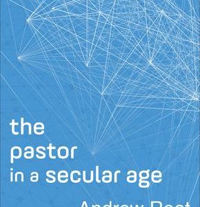 The Pastor in a Secular Age