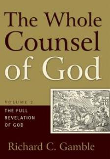 The Whole Counsel of God, Volume 2: The Full Revelation of God