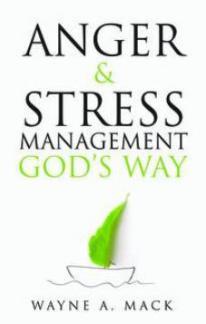 Anger and Stress Managment God’s Way