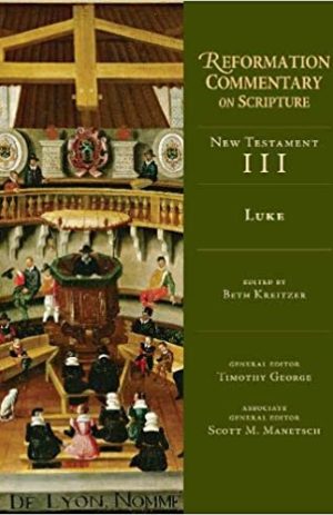 Luke (Reformation Commentary on Scripture) Vol 3